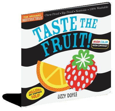 Indestructibles: Taste the Fruit! (High Color High Contrast): Chew Proof · Rip Proof · Nontoxic · 100% Washable (Book for Babie